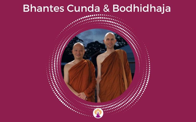 Monday Night Meditation | Bhantes Cunda & Bodhidhaja